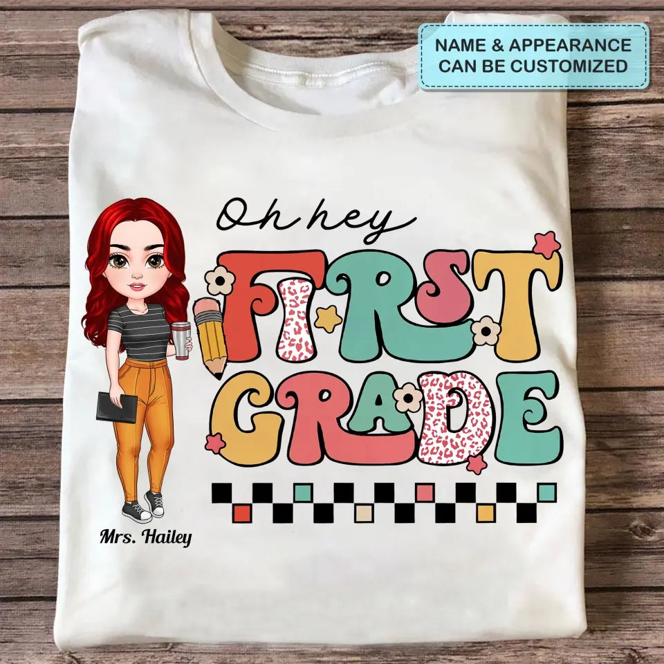 Personalized Custom T-shirt - Teacher's Day Gift For Teacher - Oh Hey First Grade
