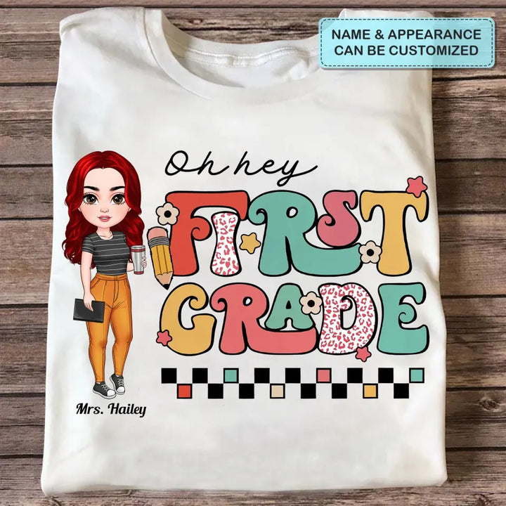 Personalized Custom T-shirt - Teacher's Day Gift For Teacher - Oh Hey First Grade