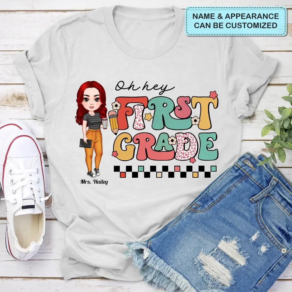 Personalized Custom T-shirt - Teacher's Day Gift For Teacher - Oh Hey First Grade
