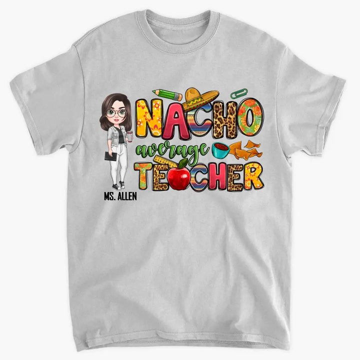 Personalized Custom T-shirt - Teacher's Day Gift For Teacher - Nacho Average Teacher