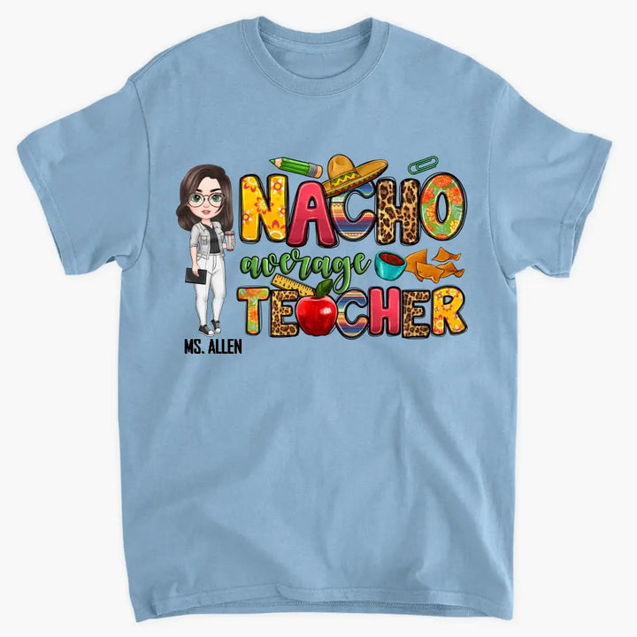Personalized Custom T-shirt - Teacher's Day Gift For Teacher - Nacho Average Teacher