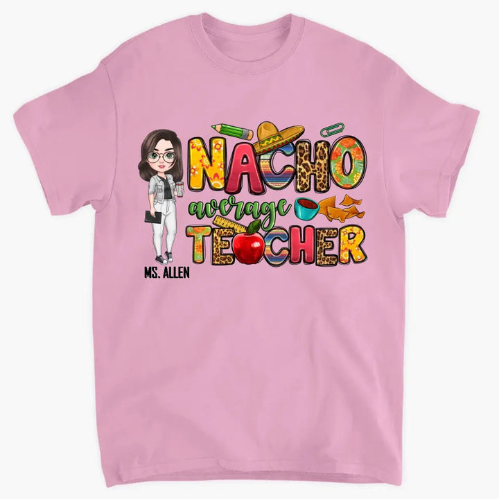 Personalized Custom T-shirt - Teacher's Day Gift For Teacher - Nacho Average Teacher