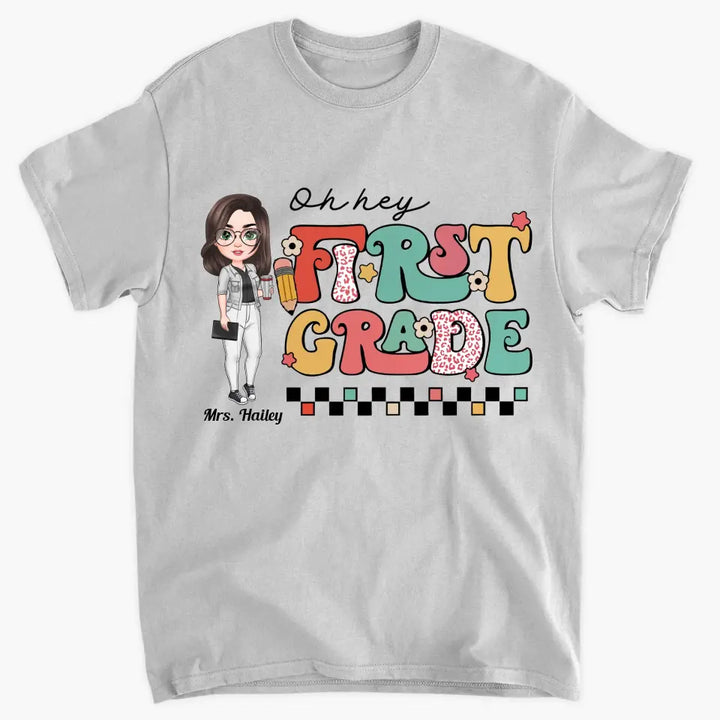 Personalized Custom T-shirt - Teacher's Day Gift For Teacher - Oh Hey First Grade