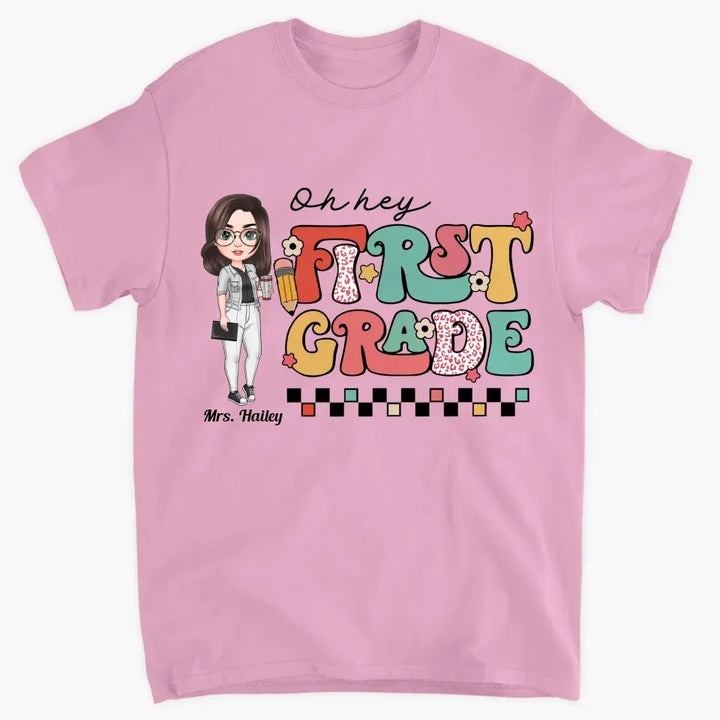 Personalized Custom T-shirt - Teacher's Day Gift For Teacher - Oh Hey First Grade