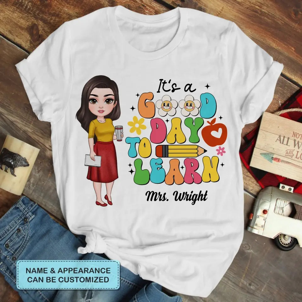 Personalized Custom T-shirt - Teacher's Day Gift For Teacher - It's A Good Day To Learn