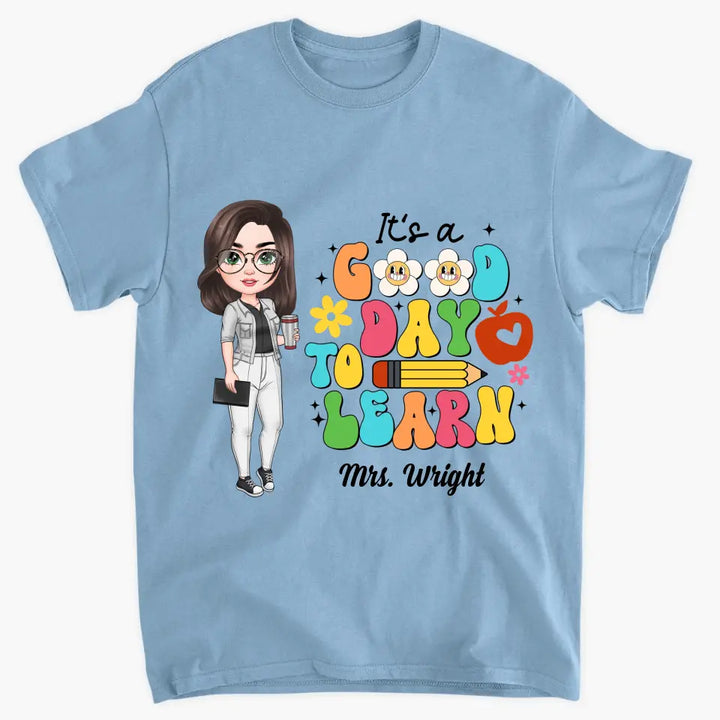 Personalized Custom T-shirt - Teacher's Day Gift For Teacher - It's A Good Day To Learn