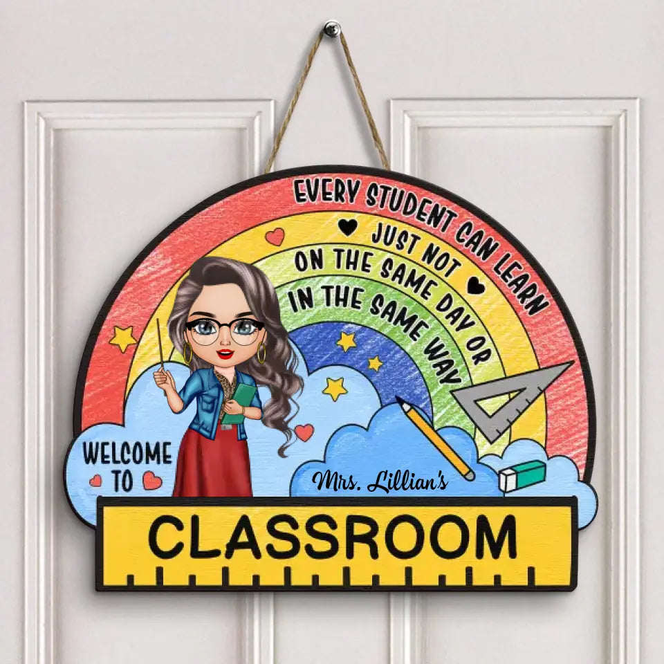 Personalized Custom Door Sign - Teacher's Day, Appreciation Gift For Teacher - Every Student Can Learn Just Not On The Same Day Or In The Same Way