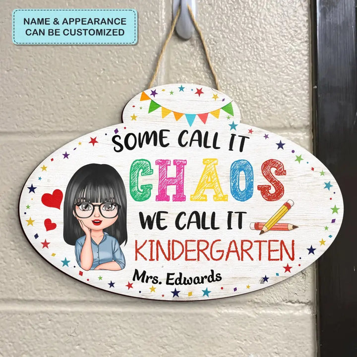 Personalized Custom Door Sign - Teacher's Day, Appreciation Gift For Teacher - Some Call It Chaos