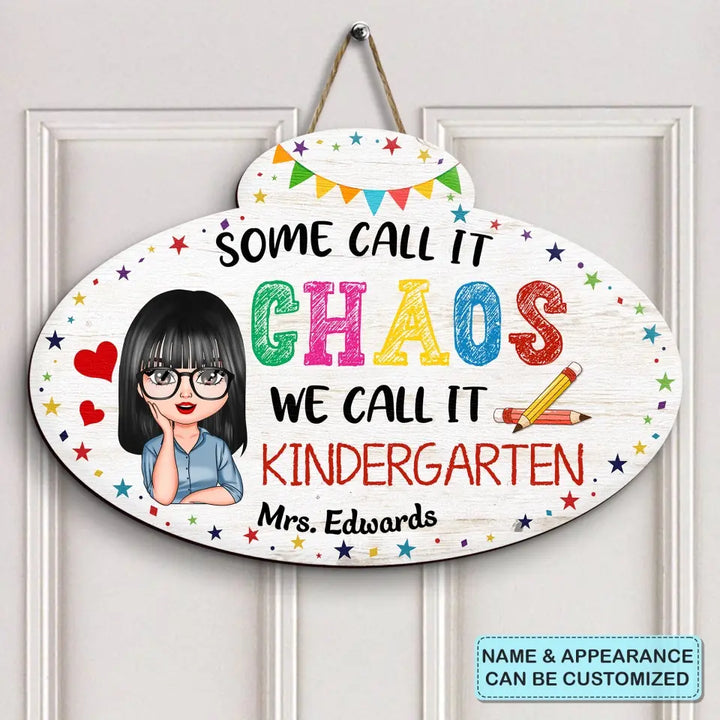 Personalized Custom Door Sign - Teacher's Day, Appreciation Gift For Teacher - Some Call It Chaos