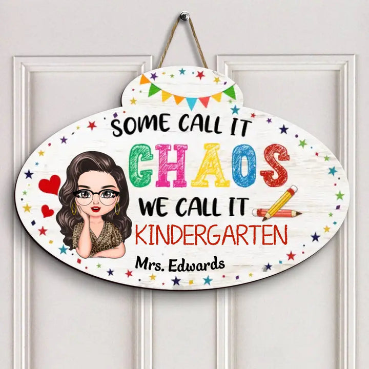 Personalized Custom Door Sign - Teacher's Day, Appreciation Gift For Teacher - Some Call It Chaos