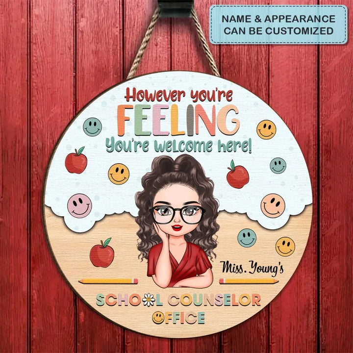 Personalized Custom Door Sign - Gift For School Counselor - However You're Feeling You're All Welcome Here