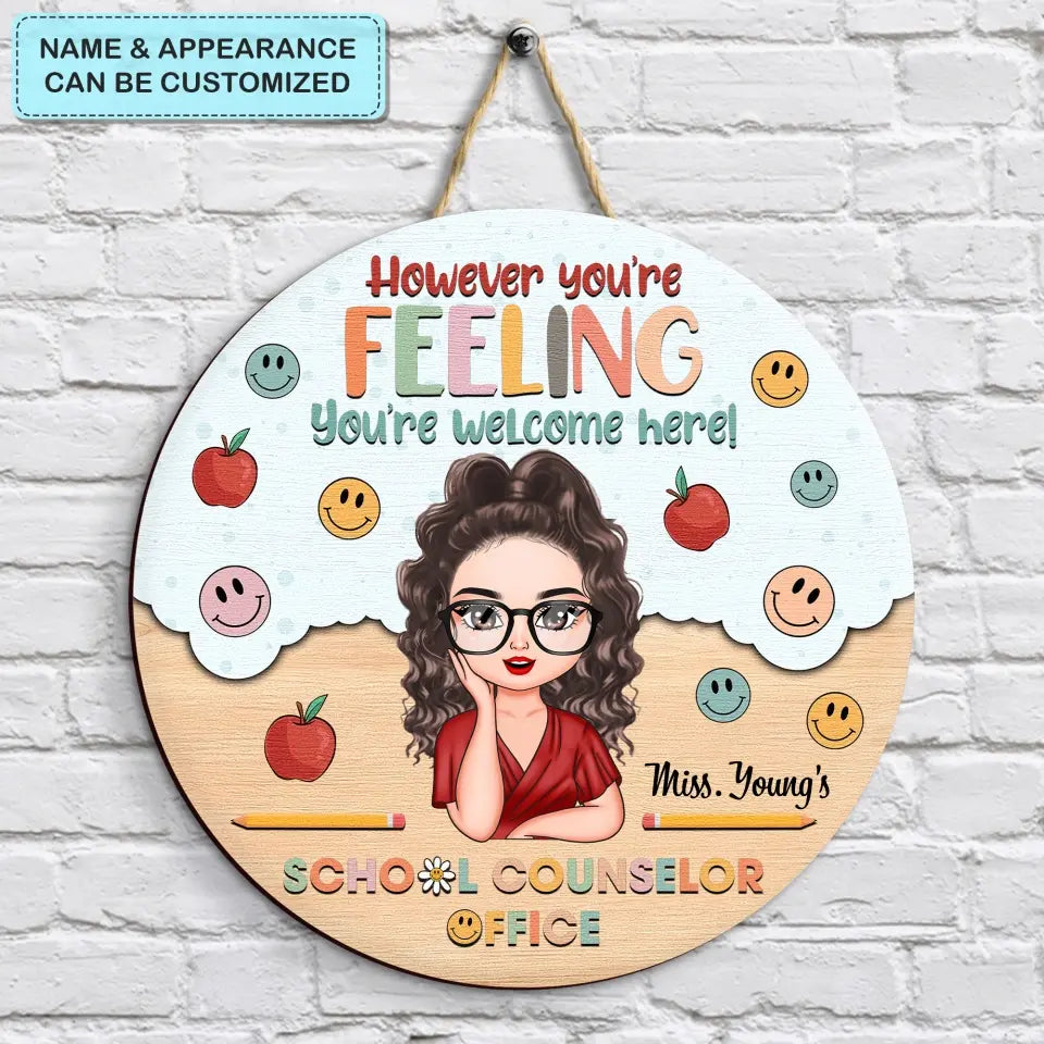 Personalized Custom Door Sign - Gift For School Counselor - However You're Feeling You're All Welcome Here