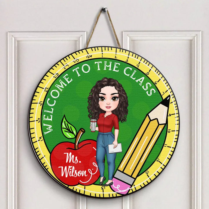 Personalized Custom Door Sign - Teacher's Day, Appreciation Gift For Teacher - Welcome To The Class Door Sign