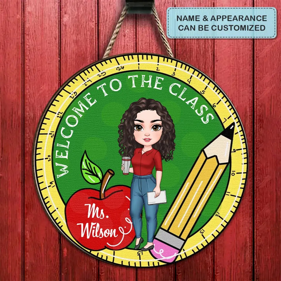 Personalized Custom Door Sign - Teacher's Day, Appreciation Gift For Teacher - Welcome To The Class Door Sign