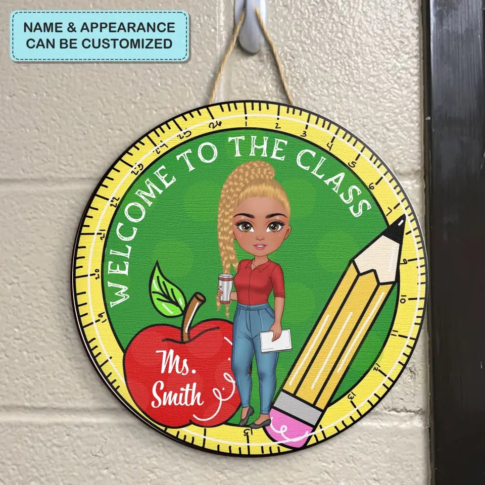 Personalized Custom Door Sign - Teacher's Day, Appreciation Gift For Teacher - Welcome To The Class Door Sign