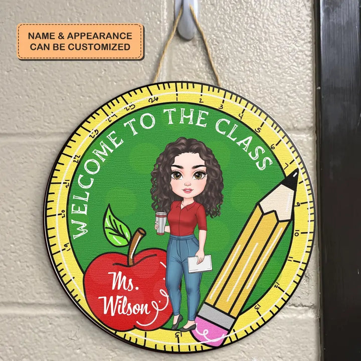 Personalized Custom Door Sign - Teacher's Day, Appreciation Gift For Teacher - Welcome To The Class Door Sign