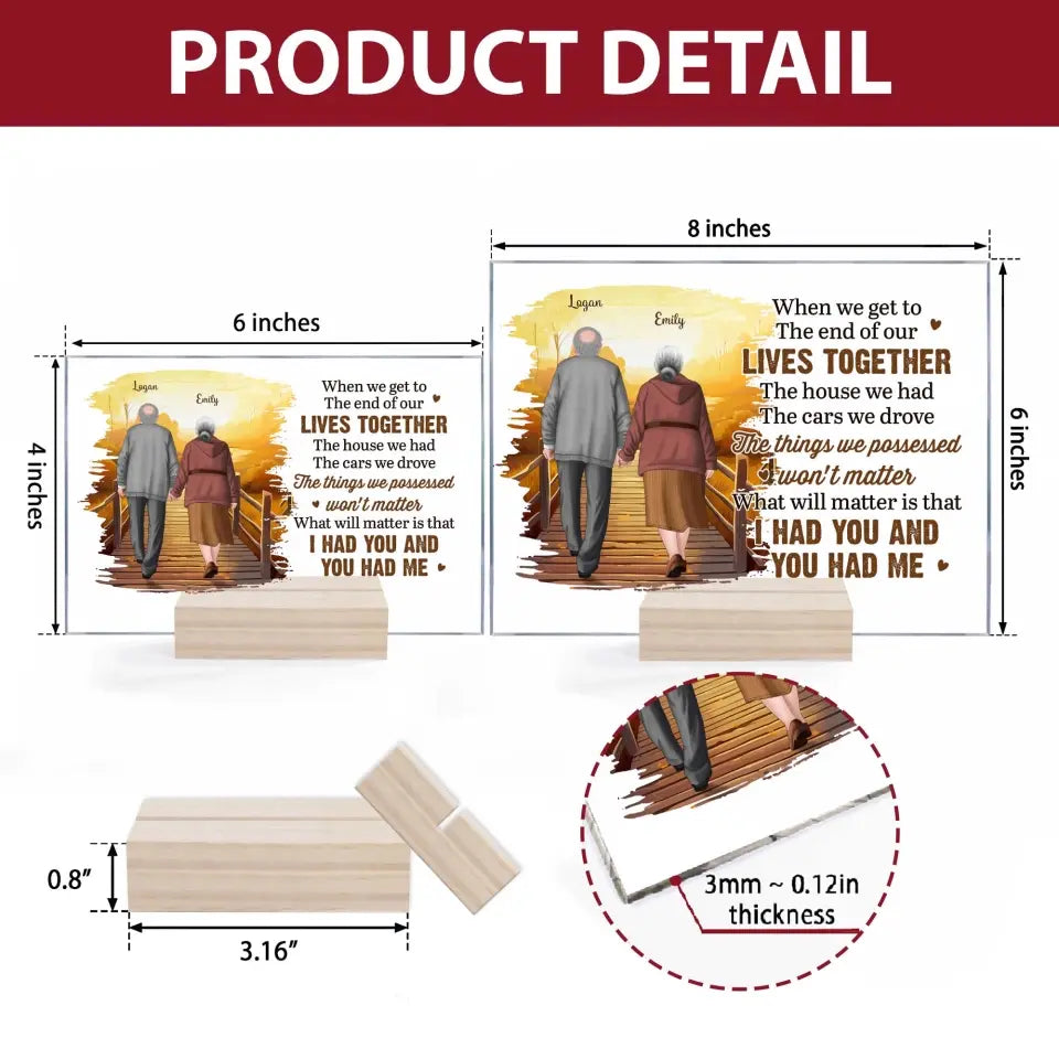 Personalized Custom Acrylic Plaque - Anniversary Gift For Couple - When We Get To The End Of Our Lives