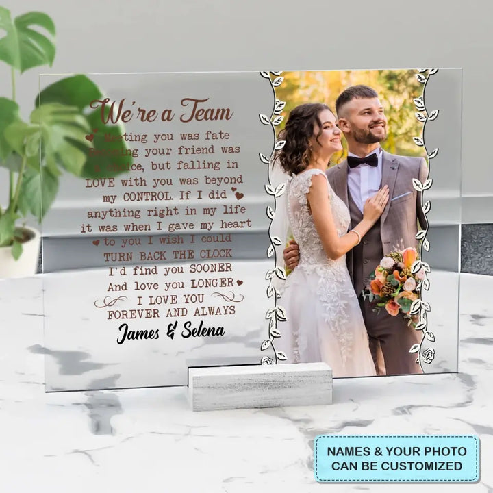 Personalized Custom Acrylic Plaque - Anniversary Gift For Couple - We're A Team