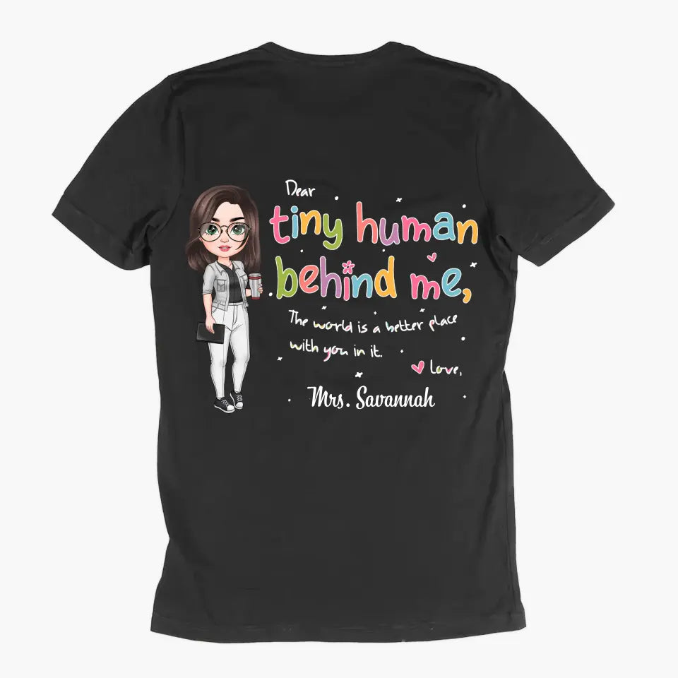 Personalized Custom Back T-shirt - Teacher's Day, Appreaciation Gift For Teacher - Dear Tiny Humans Behind Me