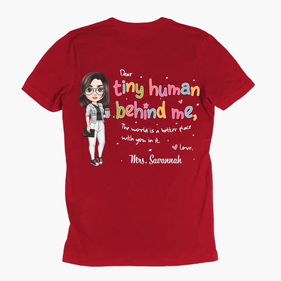 Personalized Custom Back T-shirt - Teacher's Day, Appreaciation Gift For Teacher - Dear Tiny Humans Behind Me