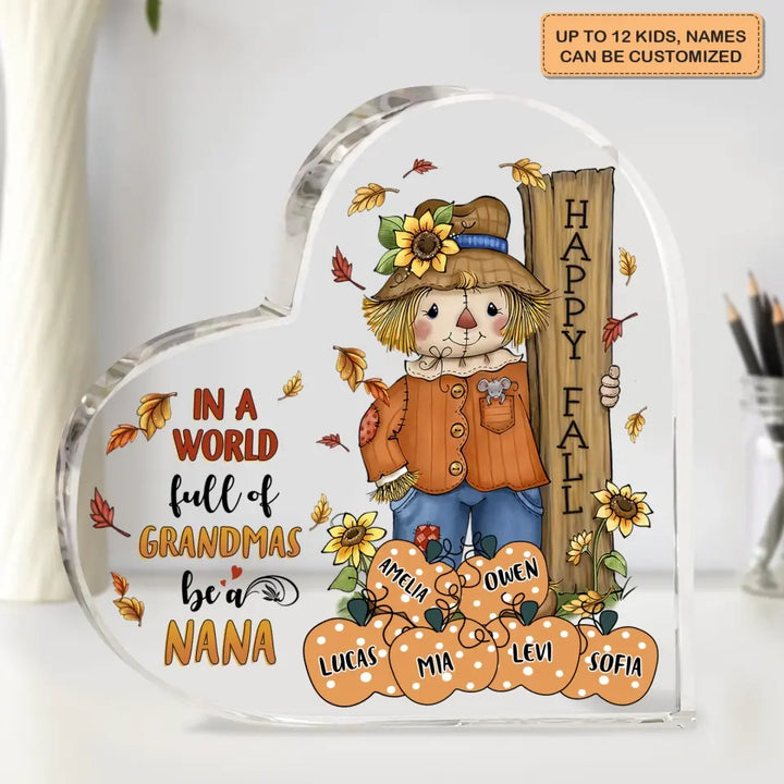 Personalized Custom Heart-shaped Acrylic Plaque - Mother's Day Gift For Mom, Grandma - In A World Full Of Grandma Be A Nana