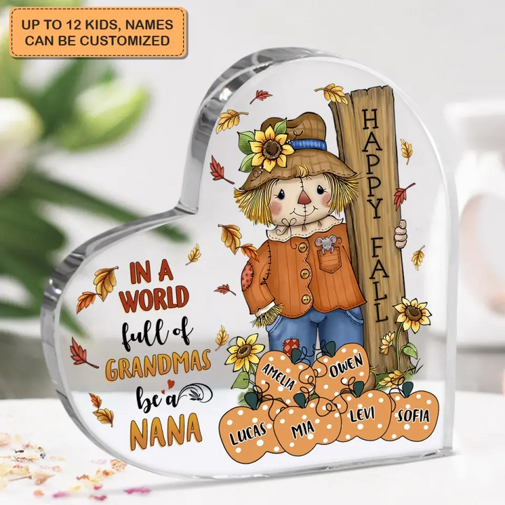 Personalized Custom Heart-shaped Acrylic Plaque - Mother's Day Gift For Mom, Grandma - In A World Full Of Grandma Be A Nana