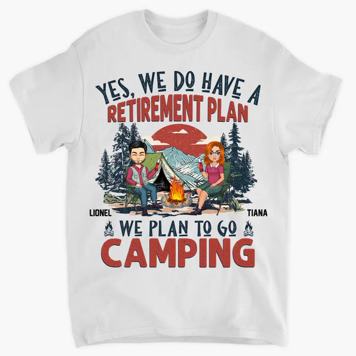 Personalized Custom T-shirt - Anniversary Gift For Couple, Camping Lover - Camping Retirement Plan