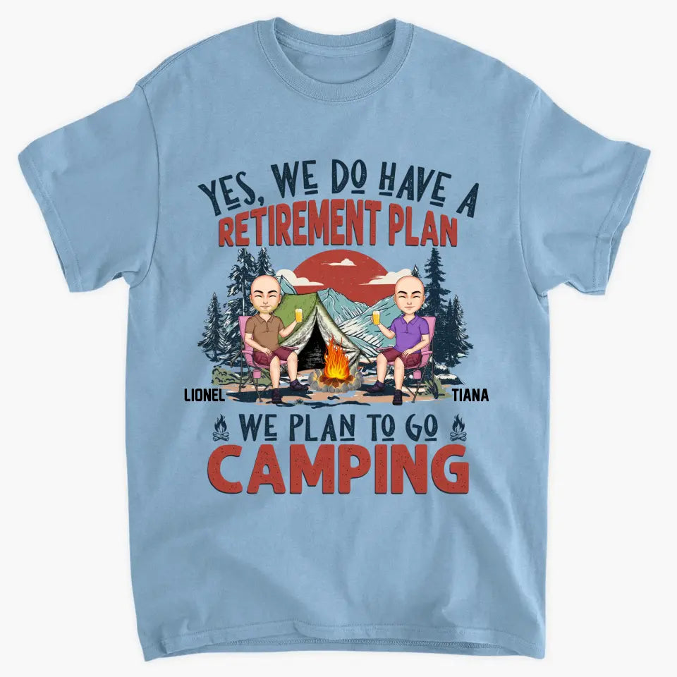 Personalized Custom T-shirt - Anniversary Gift For Couple, Camping Lover - Camping Retirement Plan