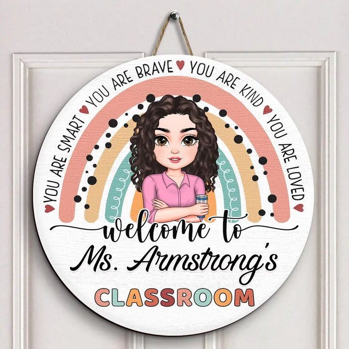 Personalized Custom Door Sign - Teacher's Day, Appreciation Gift For Teacher - You Are Smart, You Are Brave In My Class