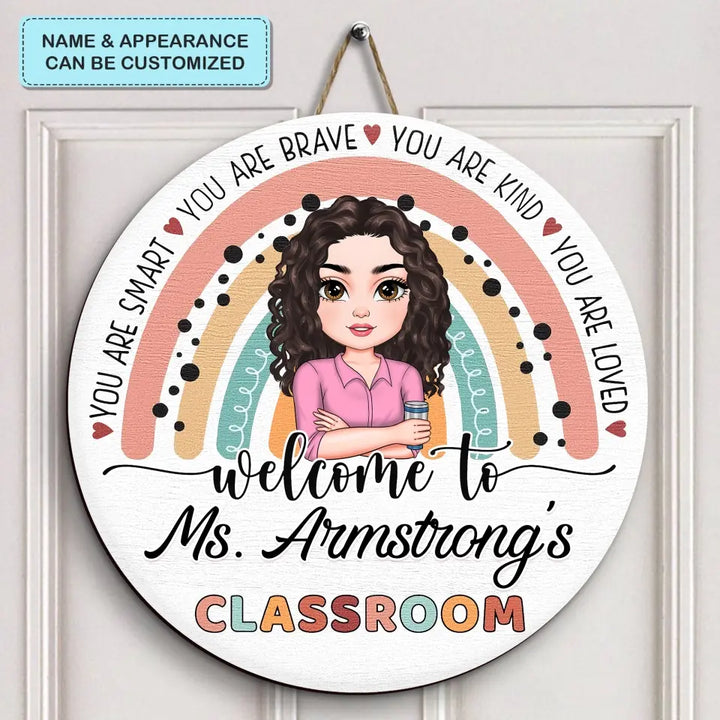 Personalized Custom Door Sign - Teacher's Day, Appreciation Gift For Teacher - You Are Smart, You Are Brave In My Class