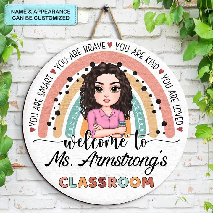 Personalized Custom Door Sign - Teacher's Day, Appreciation Gift For Teacher - You Are Smart, You Are Brave In My Class