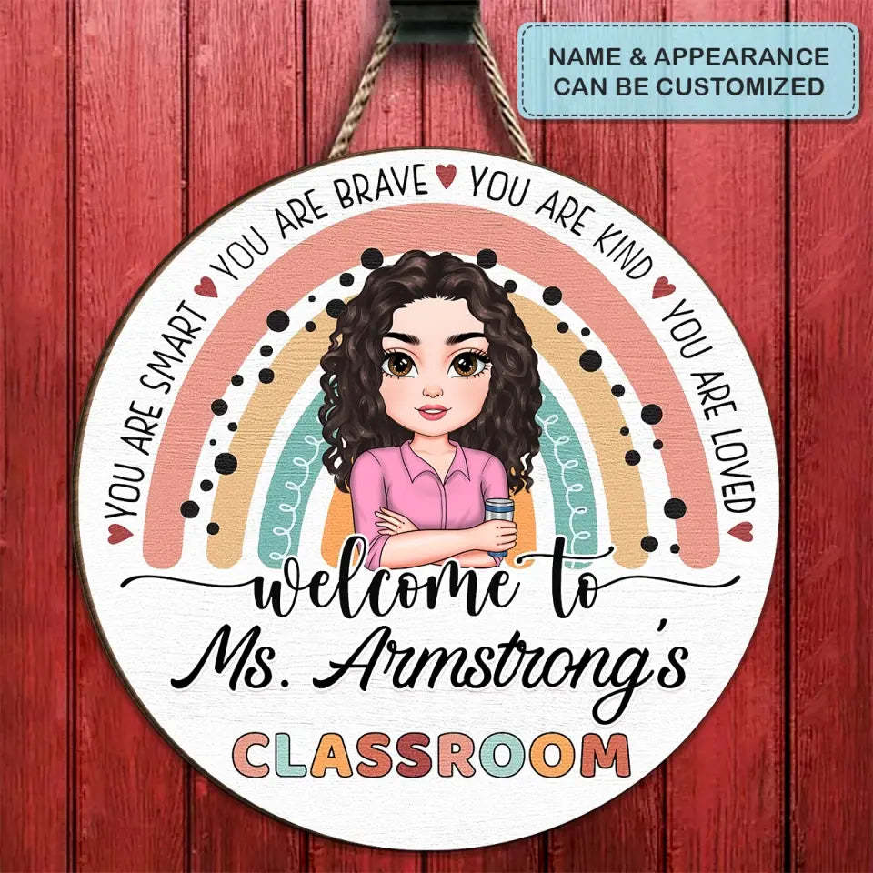 Personalized Custom Door Sign - Teacher's Day, Appreciation Gift For Teacher - You Are Smart, You Are Brave In My Class
