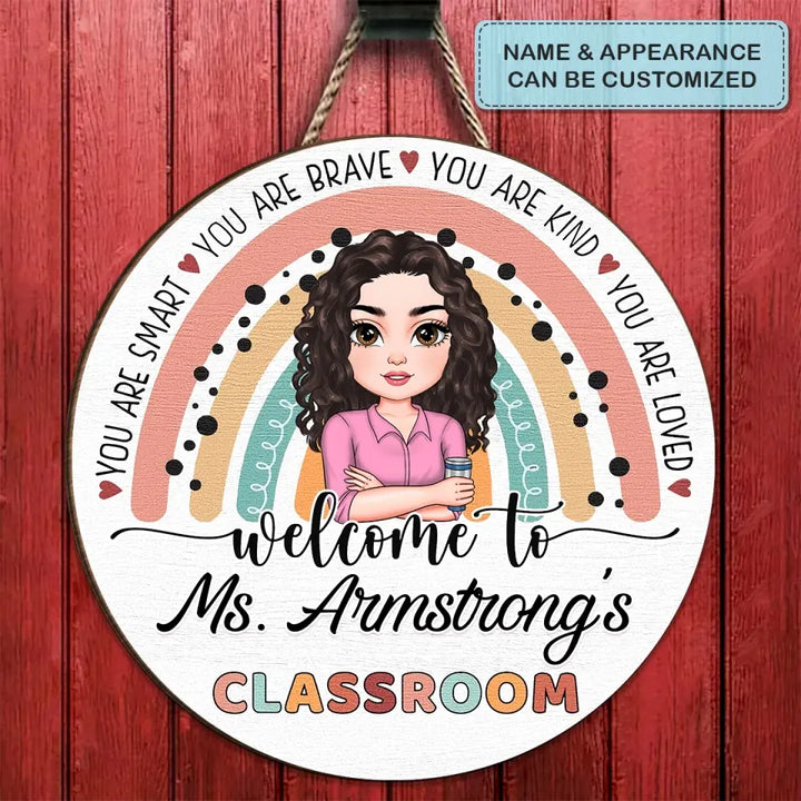 Personalized Custom Door Sign - Teacher's Day, Appreciation Gift For Teacher - You Are Smart, You Are Brave In My Class
