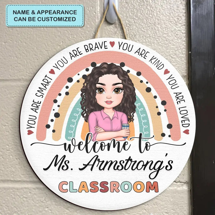 Personalized Custom Door Sign - Teacher's Day, Appreciation Gift For Teacher - You Are Smart, You Are Brave In My Class