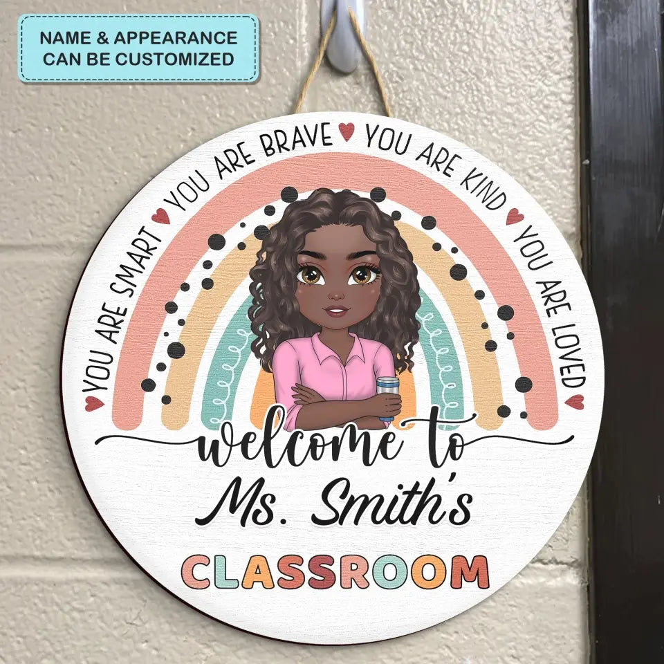 Personalized Custom Door Sign - Teacher's Day, Appreciation Gift For Teacher - You Are Smart, You Are Brave In My Class