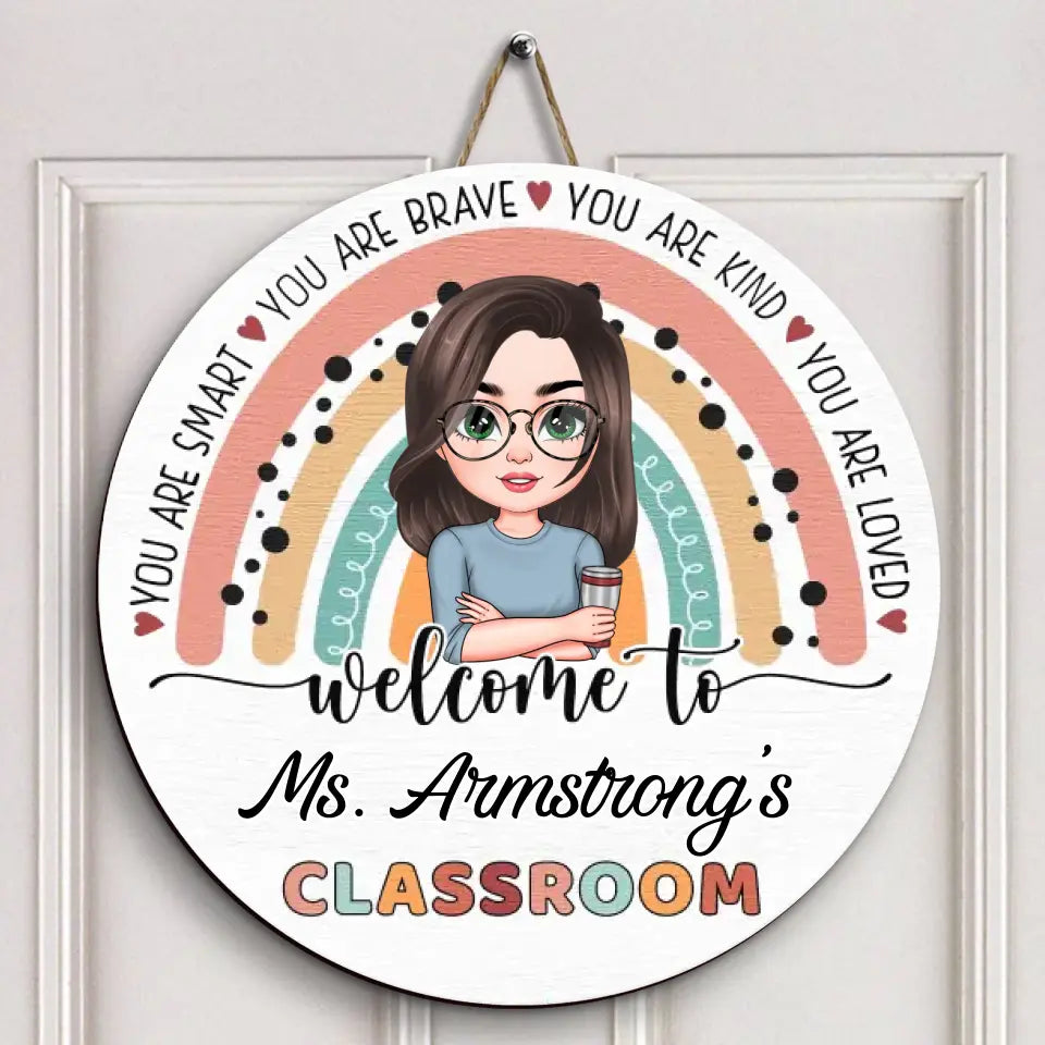 Personalized Custom Door Sign - Teacher's Day, Appreciation Gift For Teacher - You Are Smart, You Are Brave In My Class