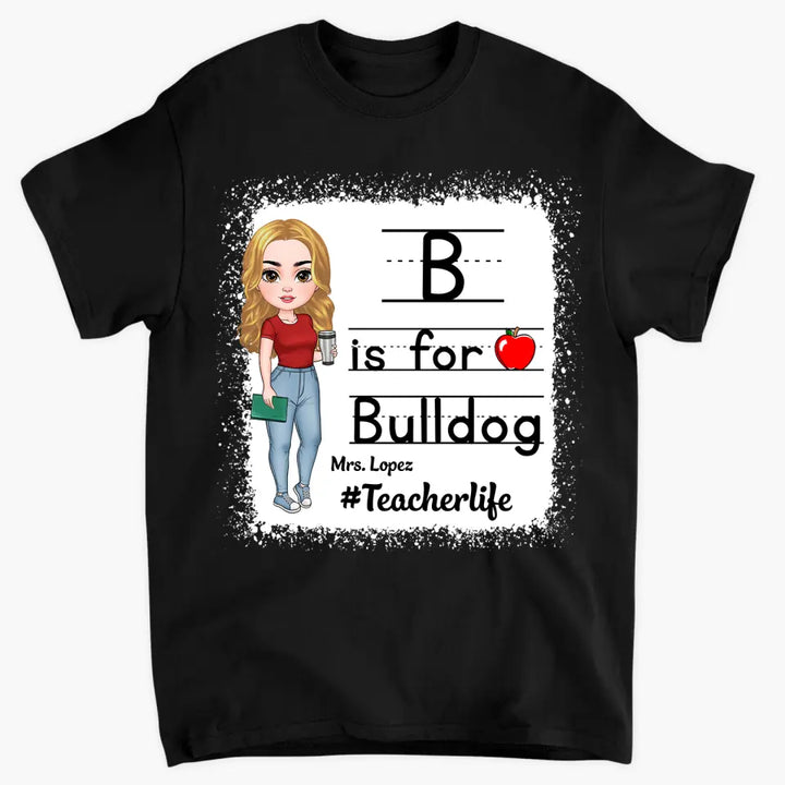 Personalized Custom T-shirt - Teacher's Day, Appreciation Gift For Teacher - B Is For Bulldog