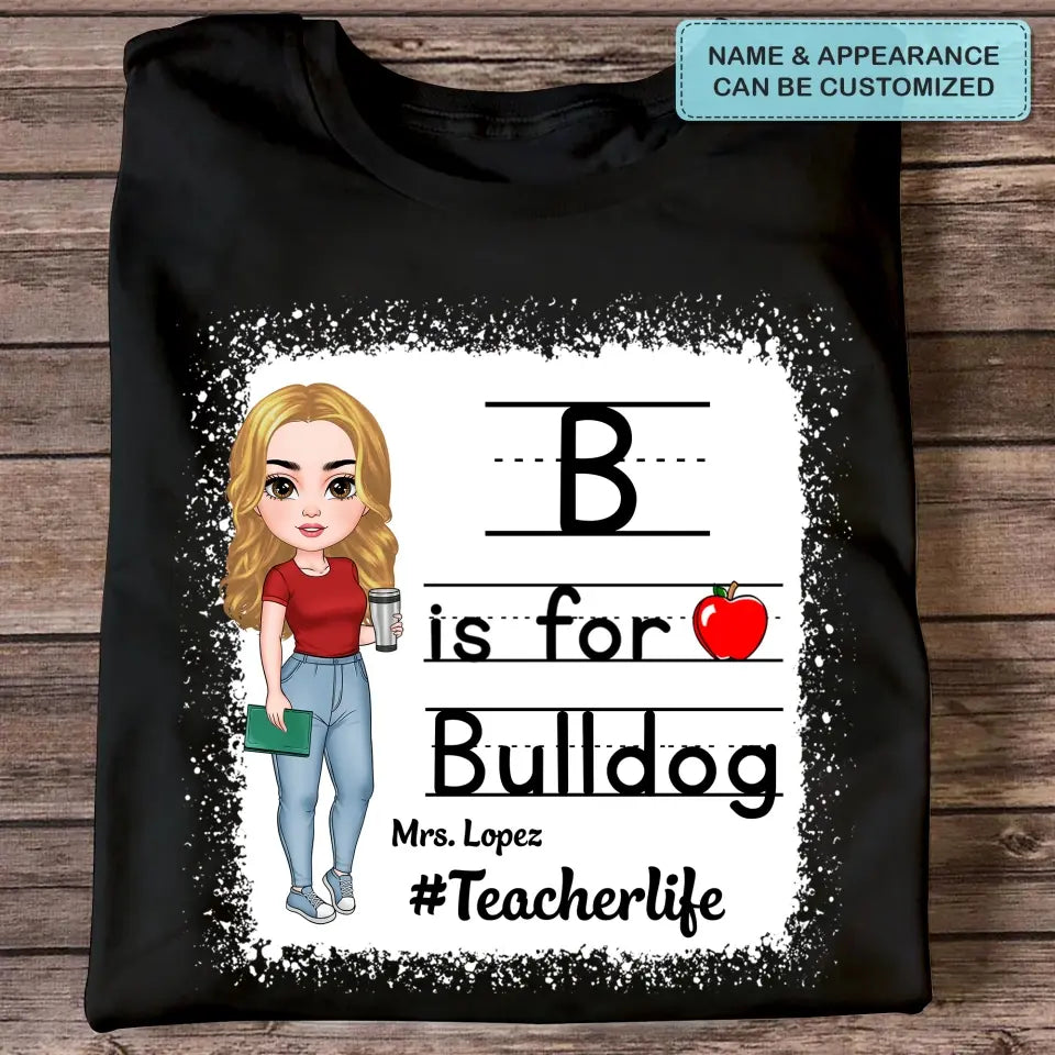 Personalized Custom T-shirt - Teacher's Day, Appreciation Gift For Teacher - B Is For Bulldog