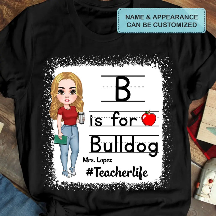Personalized Custom T-shirt - Teacher's Day, Appreciation Gift For Teacher - B Is For Bulldog