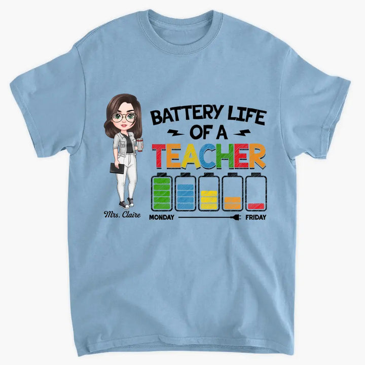 Personalized Custom T-shirt - Teacher's Day, Appreciation Gift For Teacher - Battery Life Of A Teacher