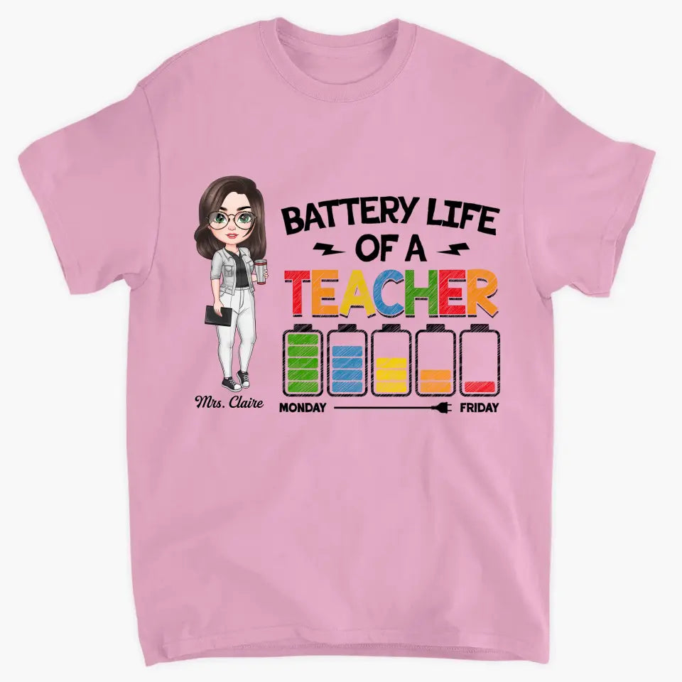 Personalized Custom T-shirt - Teacher's Day, Appreciation Gift For Teacher - Battery Life Of A Teacher