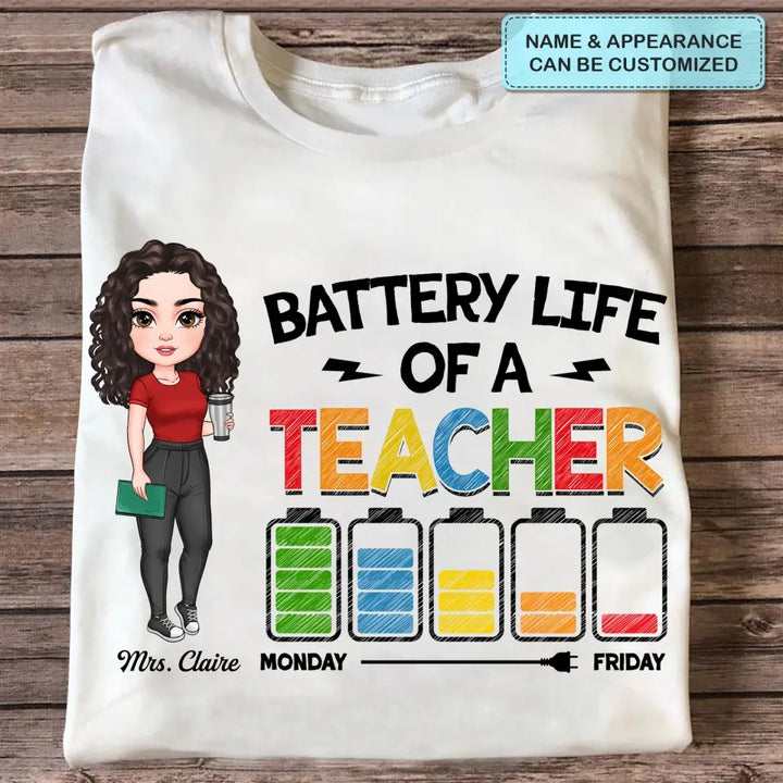 Personalized Custom T-shirt - Teacher's Day, Appreciation Gift For Teacher - Battery Life Of A Teacher