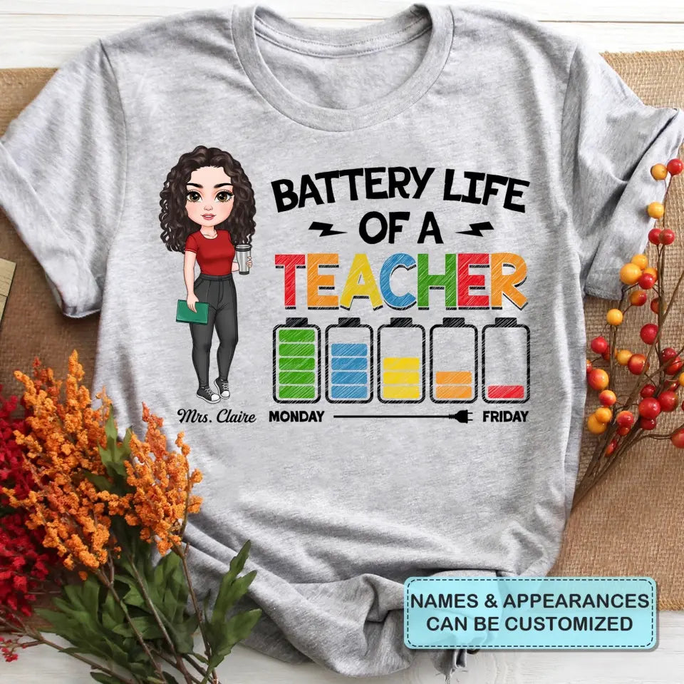 Personalized Custom T-shirt - Teacher's Day, Appreciation Gift For Teacher - Battery Life Of A Teacher
