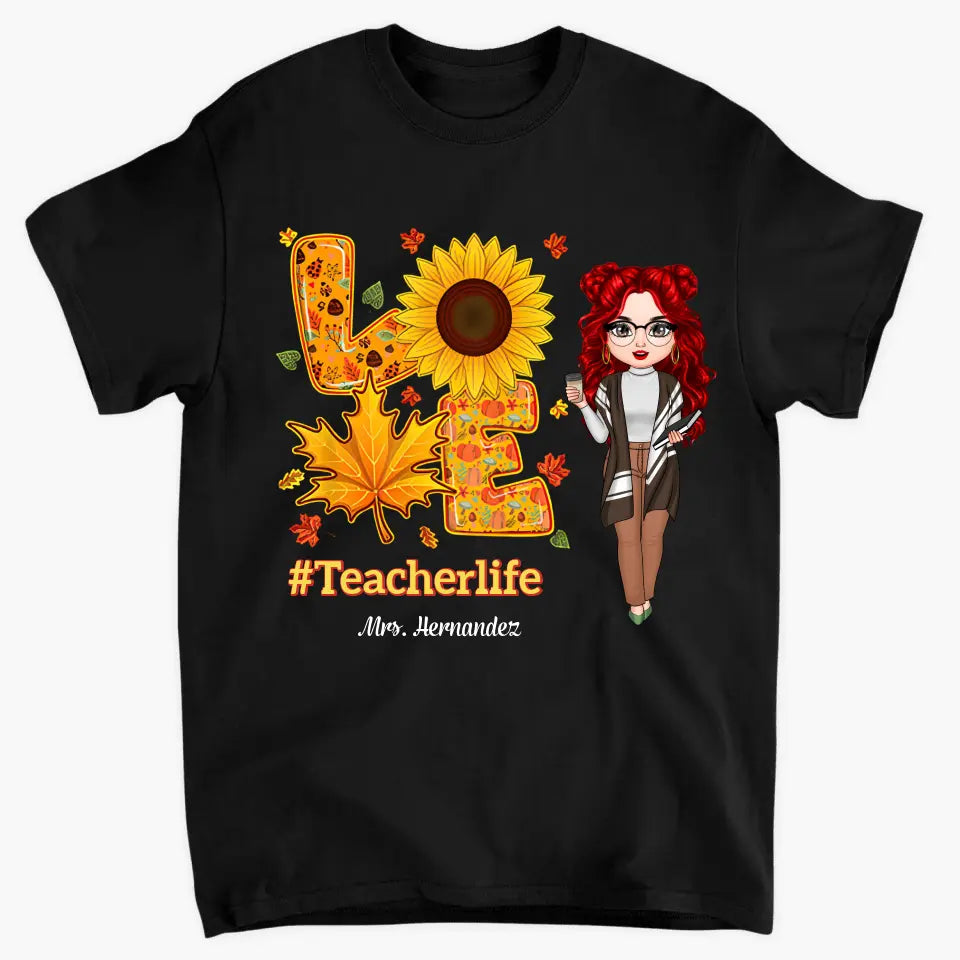 Personalized Custom T-shirt - Teacher's Day, Appreciation Gift For Teacher - Fall Autumn Teacher Life