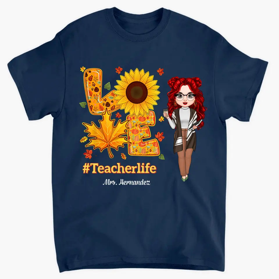Personalized Custom T-shirt - Teacher's Day, Appreciation Gift For Teacher - Fall Autumn Teacher Life