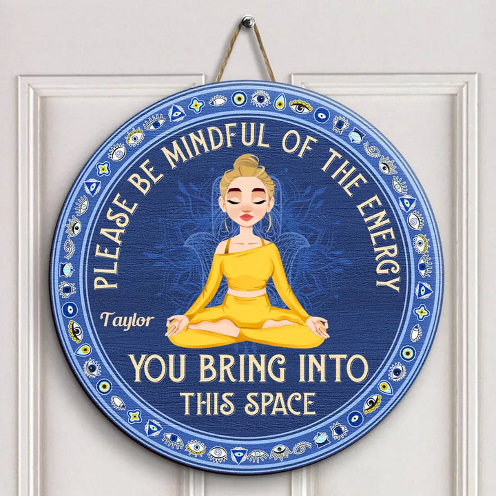 Personalized Custom Door Sign - Home Decor Gift For Yoga Lover - Please Be Mindful Of The Energy