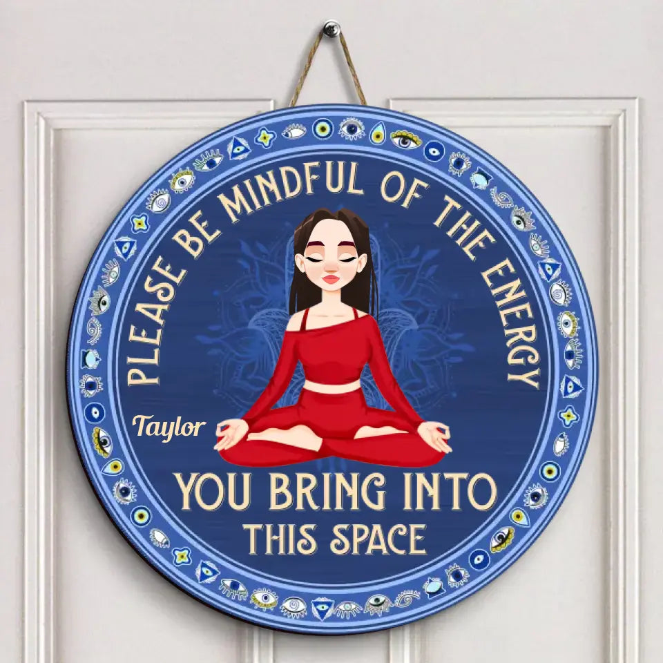 Personalized Custom Door Sign - Home Decor Gift For Yoga Lover - Please Be Mindful Of The Energy