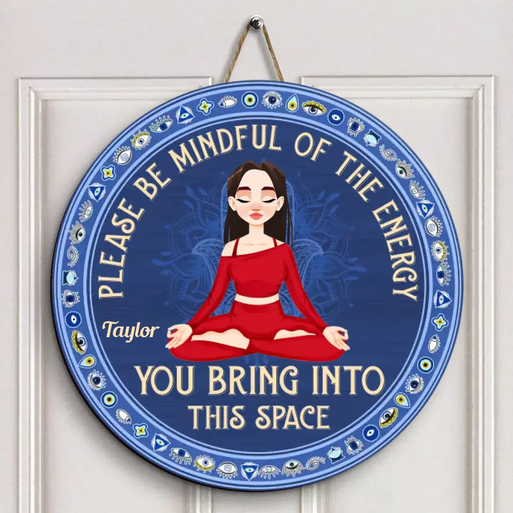 Personalized Custom Door Sign - Home Decor Gift For Yoga Lover - Please Be Mindful Of The Energy