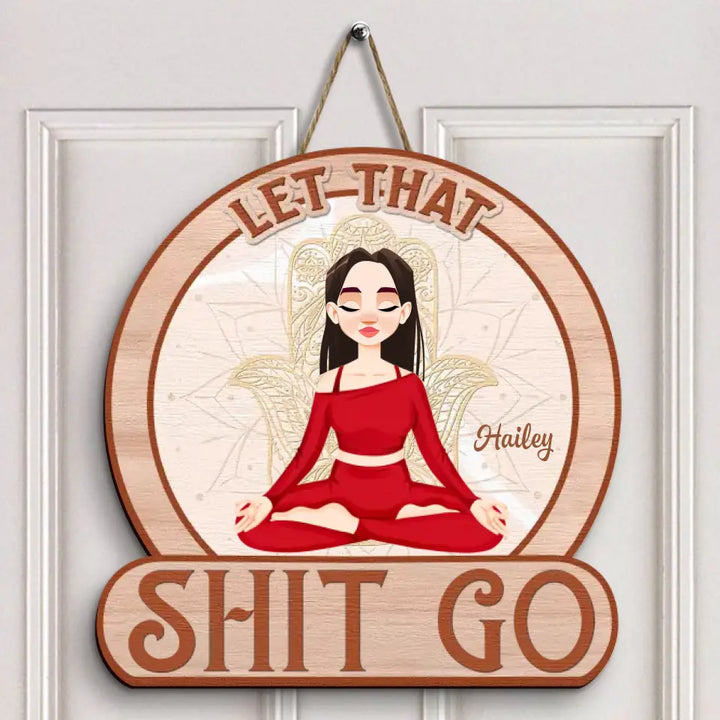 Personalized Custom Door Sign - Home Decor Gift For Yoga Lover - Let That Go