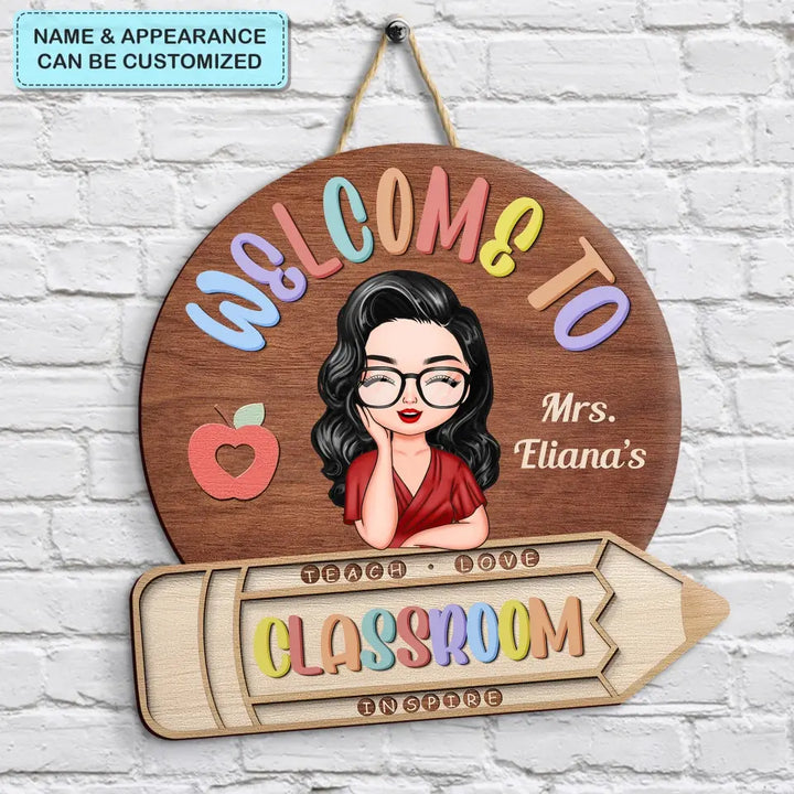 Personalized Custom Door Sign - Teacher's Day, Appreciation Gift For Teacher - Welcome To Classroom Pencil